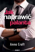 Jak naprawić palanta. Instrukcja w 10 krokach