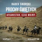 Prochy świętych. Afganistan czas wojny