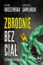 Okładka - Zbrodnie bez ciał - Diana Brzezińska, Andrzej Gawliński