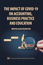 Okładka - The Impact of COVID-19 on Accounting, Business Practice and Education - Joanna Dyczkowska