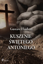 Okładka - Kuszenie świętego Antoniego - Gustave Flaubert