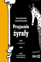 Okładka - Przyjaciele żyrafy. Bajki o empatii. Tom 2 - Joanna Berendt, Aneta Ryfczyńska