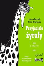 Okładka - Przyjaciele żyrafy. Bajki o empatii. Tom 1 - Joanna Berendt, Aneta Ryfczyńska