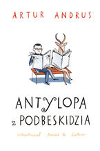 Okładka - Antylopa z Podbeskidzia - Artur Andrus