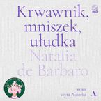 Okładka - Krwawnik, mniszek, ułudka - Natalia de Barbaro