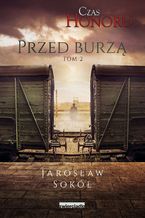 Okładka - Przed Burzą. Czas Honoru. Tom 2 - Jarosław Sokół