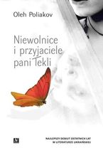 Okładka - Niewolnice i przyjaciele pani Tekli - Oleh Poliakov