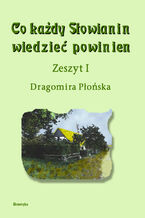 Co każdy Słowianin wiedzieć powinien. Zeszyt I