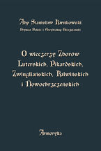 O wieczerzy Zborów Luterskich, Pikardskich, Zwingliańskich, Kalwińskich i Nowochrzczeńskich