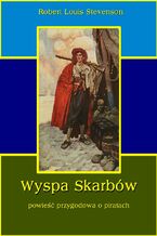 Okładka - Wyspa skarbów. Powieść przygodowa o piratach - Robert Louis Stevenson