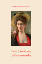 Okładka - Dama kameliowa. La Dame aux camélias - Aleksander Dumas (syn)