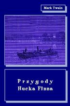 Okładka - Przygody Hucka Finna - Mark Twain