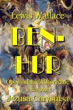 Okadka ksiki Ben Hur. Opowiadanie historyczne z czasw Jezusa Chrystusa