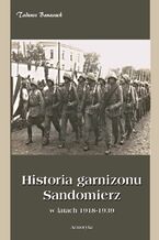 Historia Garnizonu Sandomierz w latach 1918-1939