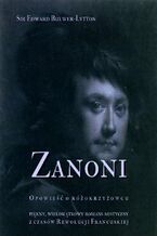 Zanoni. Opowieść o różokrzyżowcu. Piękny, wielowątkowy romans mistyczny z czasów Rewolucji Francuskiej