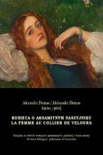 Okładka - Kobieta o aksamitnym naszyjniku. La Femme au collier de velours - Aleksander Dumas