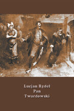 Okładka - Pan Twardowski. Poemat w XVIII pieśniach - Lucjan Rydel