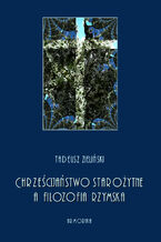 Okładka - Chrześcijaństwo starożytne, a filozofia rzymska - Tadeusz Zieliński