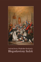 Okładka - Błogosławiony Sadok. Legenda sandomierska - Andrzej Sarwa, Władysław Syrokomla