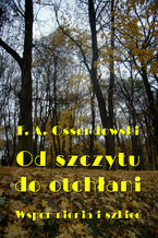 Okładka - Od szczytu do otchłani. Wspomnienia i szkice - Antoni Ferdynand Ossendowski