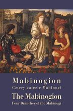 Okadka ksiki Mabinogion Cztery gazie. The Mabinogion Four Branches of the Mabinogi