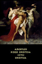 Okadka ksiki Dzieje Orestesa, czyli Oresteja