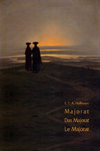 Okładka - Majorat. Das Majorat. Le Majorat - Ernst Theodor Amadeus Hoffmann