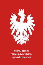 Okładka - Polskie pieśni wojenne i piosenki obozowe - Antologia, Adam Zagórski