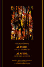 Alastor, czyli duch samotności. Alastor, or The Spirit of Solitude