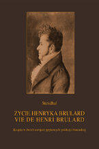 Okładka - Życie Henryka Brulard. Vie de Henri Brulard - Stendhal