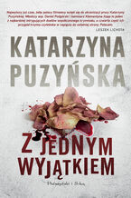 Okładka - Saga o policjantach z Lipowa. Z jednym wyjątkiem. Tom 4 - Katarzyna Puzyńska