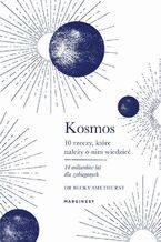 Kosmos. Dziesięć rzeczy, które należy o nim wiedzieć