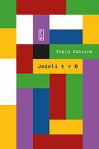 Okładka - Jeżeli t=0 - Italo Calvino