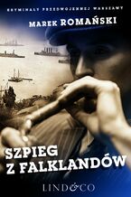 Okładka - Szpieg z Falklandów. Szpiedzy i agenci. Tom 2 - Marek Romański