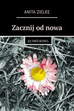 Okładka - Zacznij od nowa - Anita Zielke