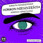 Hormon nieszczęścia. Komedia hipnotyczna