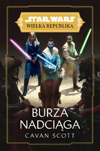 Star Wars Wielka Republika. Burza nadciąga