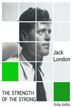 Okładka - The Strength of the Strong - Jack London