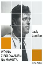 Okładka - Wojna z polowaniem na mamuta - Jack London