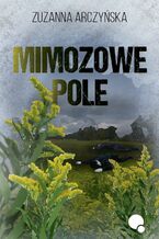 Okładka - Mimozowe pole - Zuzanna Arczyńska