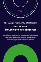 Aktualne problemy badawcze 1. Obszar nauk biologiczno-technicznych