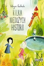 Okładka - Kilka niedużych historii - Katarzyna Wasilkowska