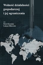 Wolność działalności gospodarczej i jej ograniczenia