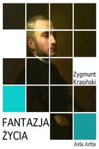 Okładka - Fantazja życia - Zygmunt Krasiński