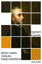 Okładka - Mściwy karzeł i Masław, książę mazowiecki - Zygmunt Krasiński