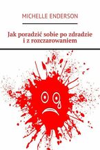 Jak poradzić sobie po zdradzie i z rozczarowaniem