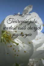 Twórczość jako wartość osób chorych psychicznie