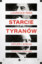Starcie tyranw. Hitler i Stalin  sojusznicy i wrogowie