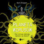 Okładka - Planeta wirusów. Czy wirusy sterują życiem na Ziemi? - Carl Zimmer
