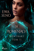 Okładka - Kontrakt. Tom II. W płomieniach - Ewa Seno